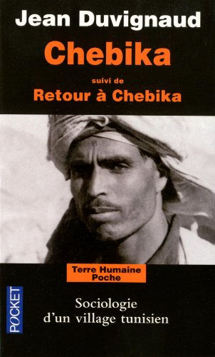 Chebika. Retour à Chebika : sociologie d'un village tunisien Jean Duvignaud Pocket