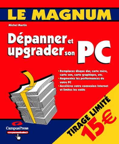 Dépanner et upgrader son PC Michel Martin CampusPress