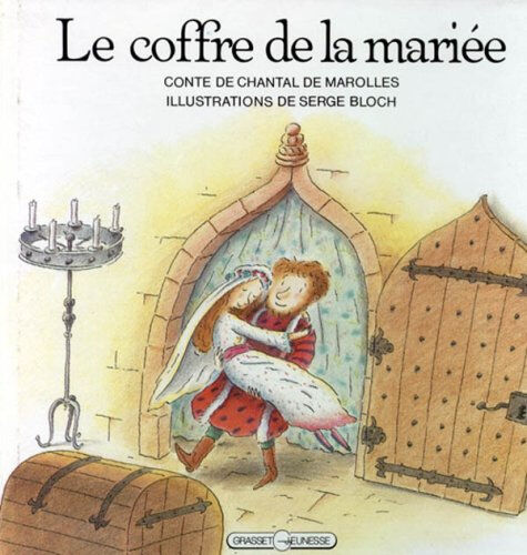 Le Coffre de la mariée Chantal de Marolles, Serge Bloch Grasset jeunesse