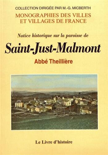 Notice historique sur la paroisse de Saint-Just-Malmont  jean theillière Le Livre d'histoire-Lorisse