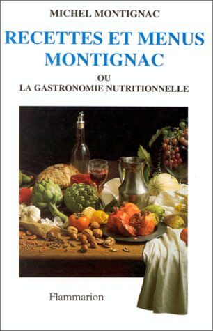 recettes et menus montignac ou la gastronomie nutritionnelle, tome 1 montignac, michel flammarion