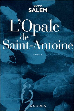 L'opale de Saint-Antoine Gemma Salem Zulma