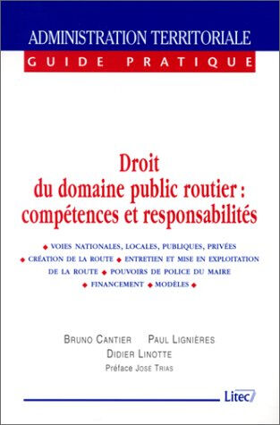 Droit du domaine public routier : compétences et responsabilités Didier Linotte, Paul Lignières, Bruno Cantier Litec