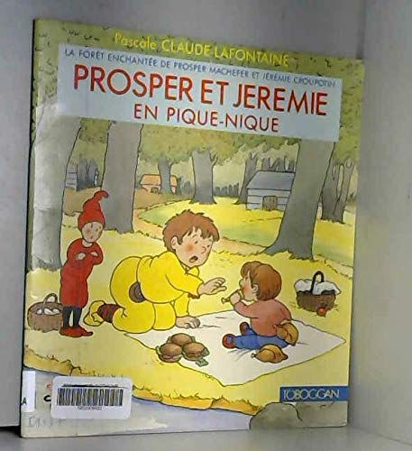 Prosper et Jérémie en pique-nique : la forêt enchantée de Prosper Machefer et Jérémie Croupotin Pascale Claude-Lafontaine Milan