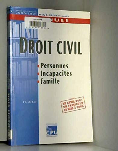 Droit civil. : Personnes, Incapacité, Famille, Edition 2000-2001  thomas acher Paradigme Publications Universitaires