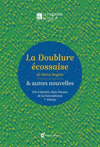 La doublure écossaise : & autres nouvelles : Prix littéraire Alain Decaux de la francophonie, 7e édi  hervé beghin, anastasia pearl keba, gils da douanla, maëva eleloue, joan sénéchal, mert karacaoglu, andré brial, marius lalande, wictorien allende, chloé