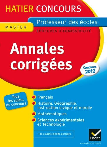 Annales corrigées, master, professeur des écoles, épreuves d'admissibilité : concours 2012 mante, michel Hatier