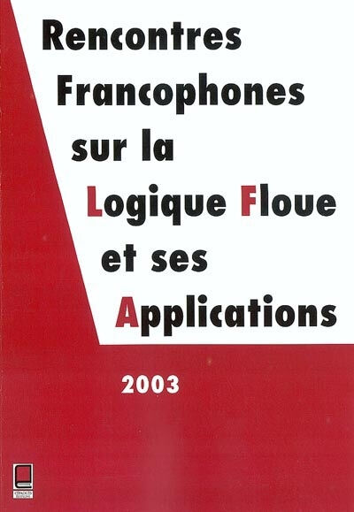 Rencontres francophones sur la logique floue et ses applications, Tours, 26-27 novembre 2003 : LFA 2 Rencontres francophones sur la logique floue et ses applications (2003  Tours) Cépaduès