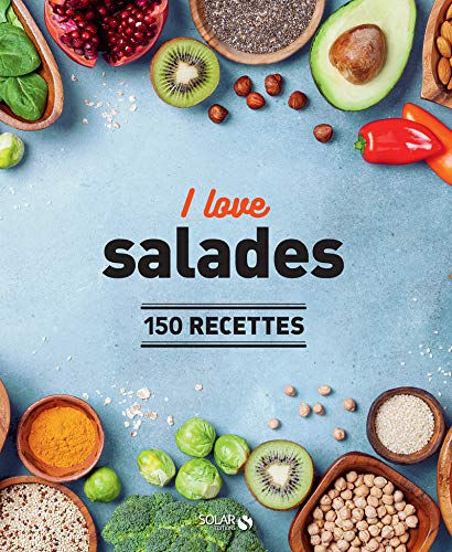I love salades : 150 recettes Dorian Nieto, Virginie Robichon Solar