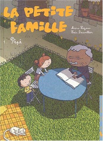 La petite famille. Vol. 1. Pépé Loïc Dauvillier, Marc Lizano Carabas
