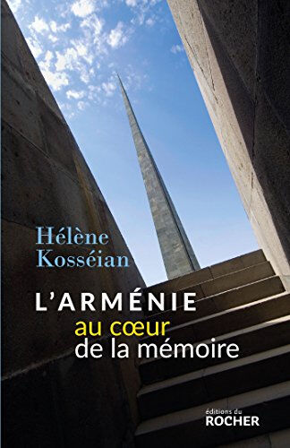 L'Arménie au coeur de la mémoire Hélène Kosséian-Bairamian Rocher