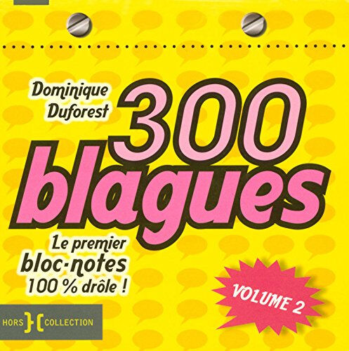 300 blagues : le premier bloc-notes 100 % drôle !. Vol. 2 Dominique Duforest Hors collection