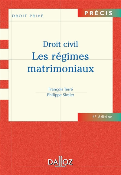 Droit civil : les régimes matrimoniaux François Terré, Philippe Simler Dalloz