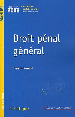 Droit pénal général 2007-2008 : à jour de la loi du 10 août 2007 renforçant la lutte contre la récid Harald W. Renout Bruylant-Collection Paradigme