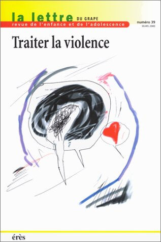 Lettre de l'enfance et de l'adolescence (La), n° 39. Traiter la violence collectif Erès