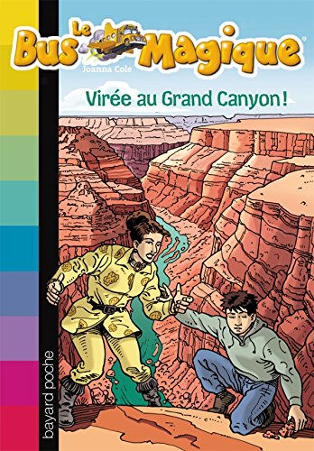 Le bus magique. Vol. 20. Virée au Grand Canyon ! Joanna Cole Bayard Jeunesse