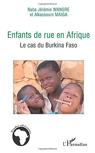 Enfants de rue en Afrique : le cas du Burkina Faso Naba Jérémie Wangre, Alkassoum Maïga L'Harmattan