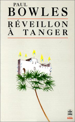 Réveillon à Tanger Paul Bowles Le Livre de poche