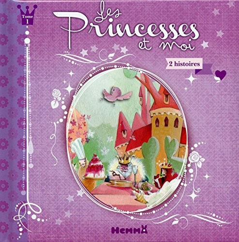 Les princesses et moi : 2 histoires. Vol. 1  calouan, corinne machon, nathalie polfliet, evelyne duverne Hemma