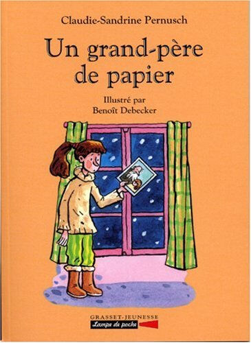 Un grand-père de papier Claudie Pernusch Grasset jeunesse