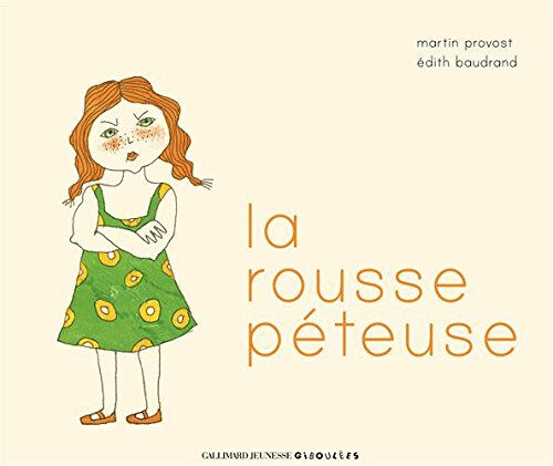 La rousse péteuse Martin Provost, Edith Baudrand Gallimard-Jeunesse Giboulées