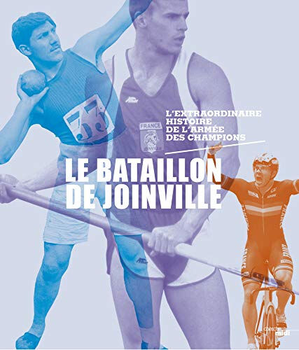 Le bataillon de Joinville : l'extraordinaire histoire de l'armée des champions Denis Soula Cherche Midi