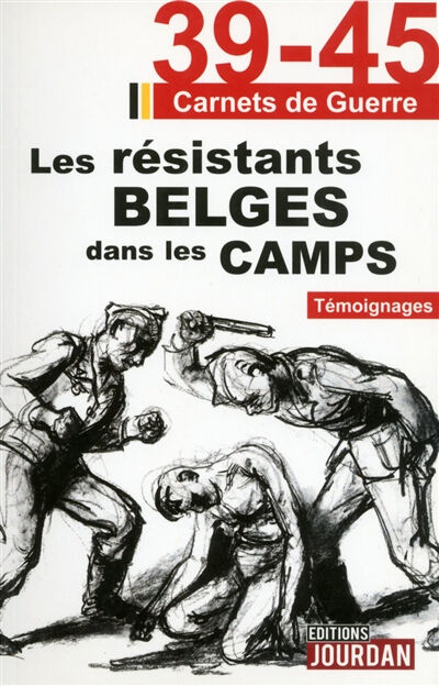 Les résistants belges dans les camps  collectif Jourdan
