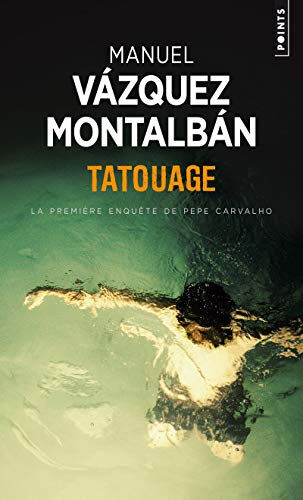 Tatouage : la première enquête de Pepe Carvalho Manuel Vazquez Montalban Points