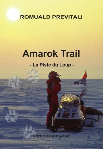 Amarok trail : la piste du loup Romuald Previtali Ribamar