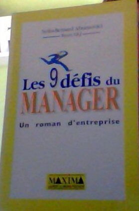 Les 9 défis du manager : un roman d'entreprise abramovici, nello-bernard Maxima Laurent du Mesnil