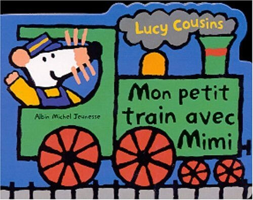 Mon petit train avec Mimi Lucy Cousins Albin Michel-Jeunesse