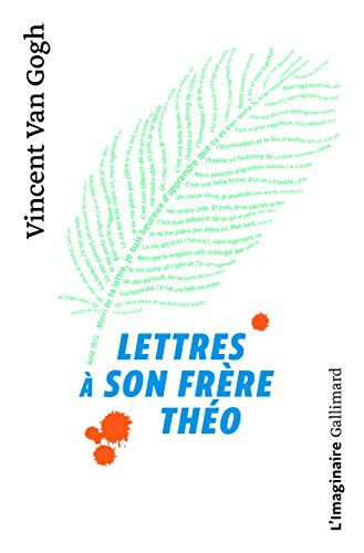 Lettres à son frère Théo Vincent Van Gogh Gallimard