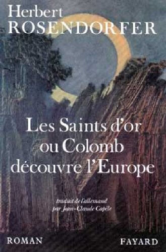 Les Saints d'or ou Colomb découvre l'Europe Herbert Rosendorfer Fayard