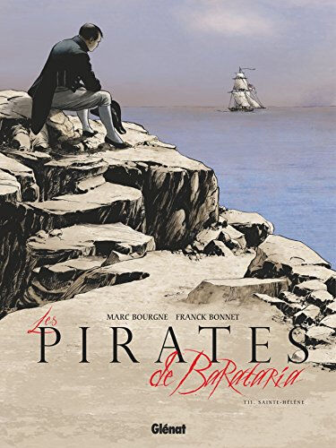 Les pirates de Barataria. Vol. 11. Sainte-Hélène Marc Bourgne, Franck Bonnet Glénat