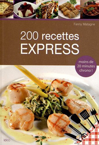 200 recettes express Fanny Matagne IDEO