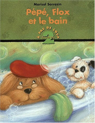 Pépé Flox et le bain  sarrazin Dominique et Compagnie