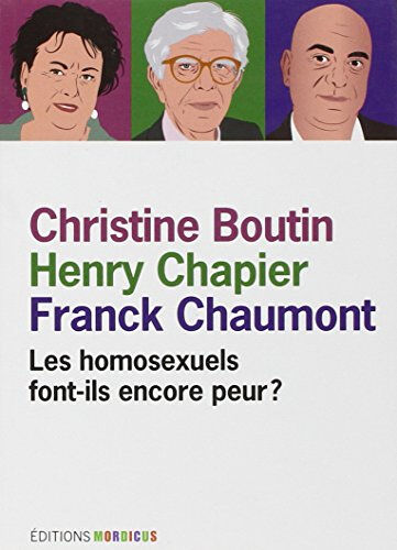 Les homosexuels font-ils encore peur ? Christine Boutin, Henry Chapier, Franck Chaumont Mordicus