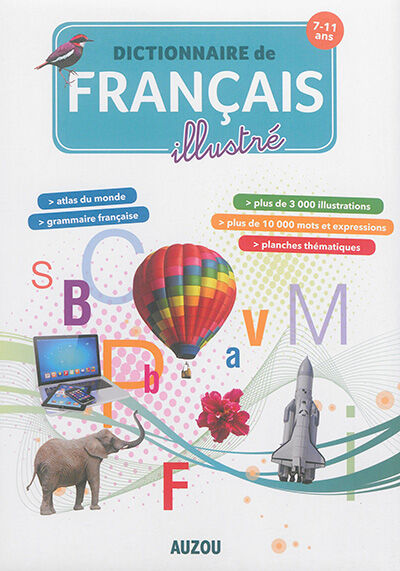 Dictionnaire de français illustré : 7-11 ans  collectif Auzou