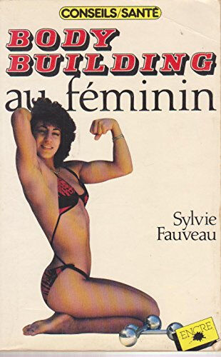 Body building au féminin Sylvie Fauveau Encre