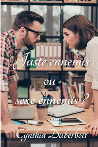 Juste ennemis ou sexe ennemis ?  cynthia duberbois, audrey notte Independently published