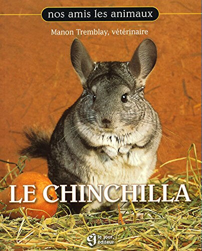 Le chinchilla Manon Tremblay LE JOUR