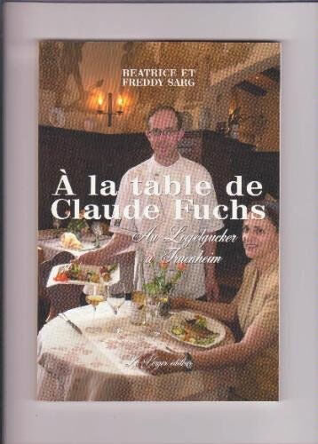 A la table de Claude Fuchs : au Loejelgucker à Traenheim Béatrice Sarg, Freddy Sarg le Verger éditeur