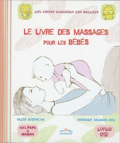 Le livre des massages pour les bébés Gilles Diederichs, Véronique Salomon-Rieu Rue des enfants