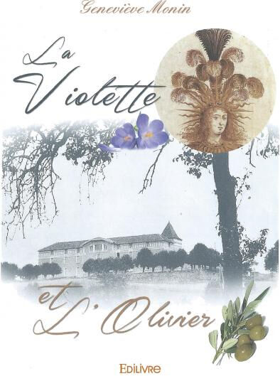 La Violette et l?Olivier  geneviève monin Edilivre