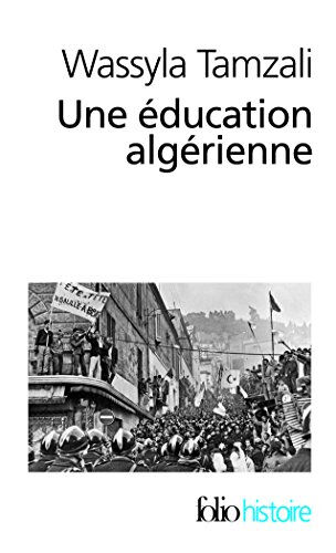 Une éducation algérienne : de la révolution à la décennie noire Wassyla Tamzali Gallimard
