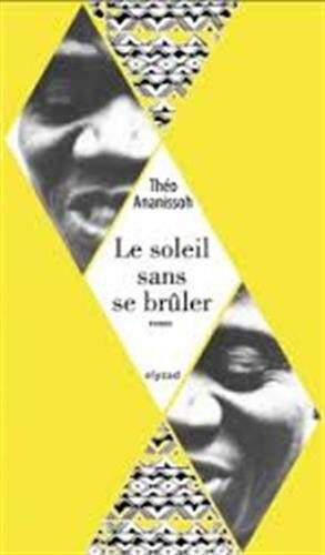 Le soleil sans se brûler Théo Ananissoh Ed. Elyzad