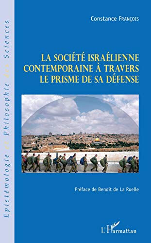 La société israélienne contemporaine à travers le prisme de sa défense Constance François L'Harmattan