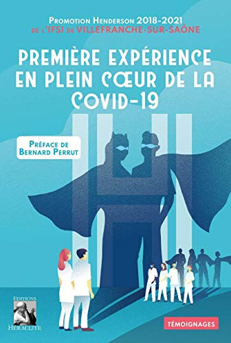 Première expérience en plein coeur de la Covid-19  bernard perrut, ifsi de villefranche-sur-saône Editions Héraclite