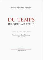 Du temps jusques au coeur David Mourao-Ferreira La Nouvelle Escampette éditions