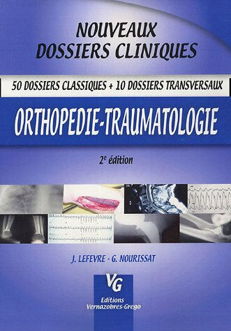 Orthopédie, traumatologie Jérémie Lefèvre, Geoffroy Nourissat Vernazobres-Grego